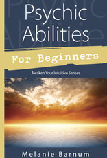 Psychic Abilities For Beginners by Melanie Barnum