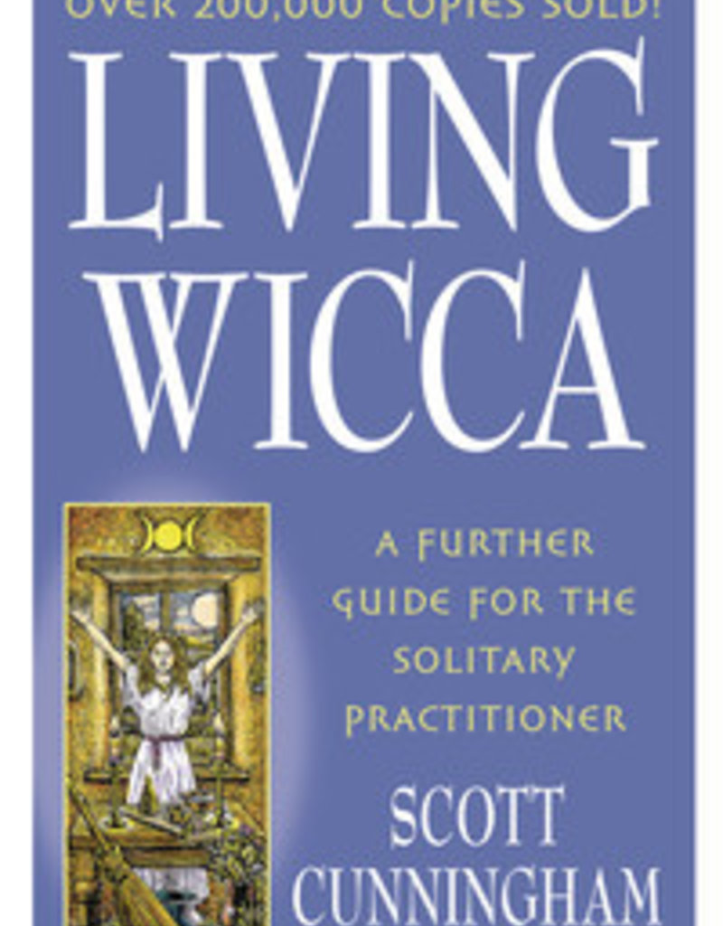 Living Wicca: A Further Guide for the Solitary Practitioner