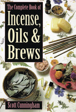 The Complete Book of Incense, Oils & Brews by Scott Cunningham