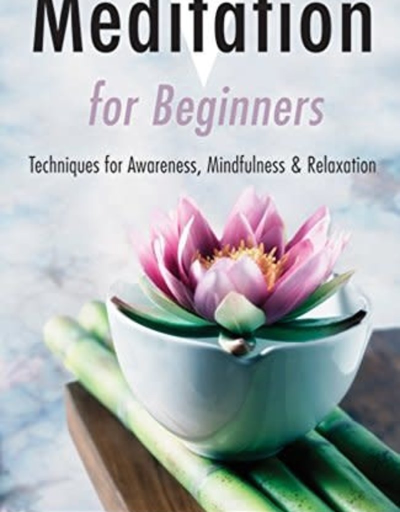 Meditation For Beginners: Techniques For Awareness, Mindfulness & Relaxation by Clement, Stephanie