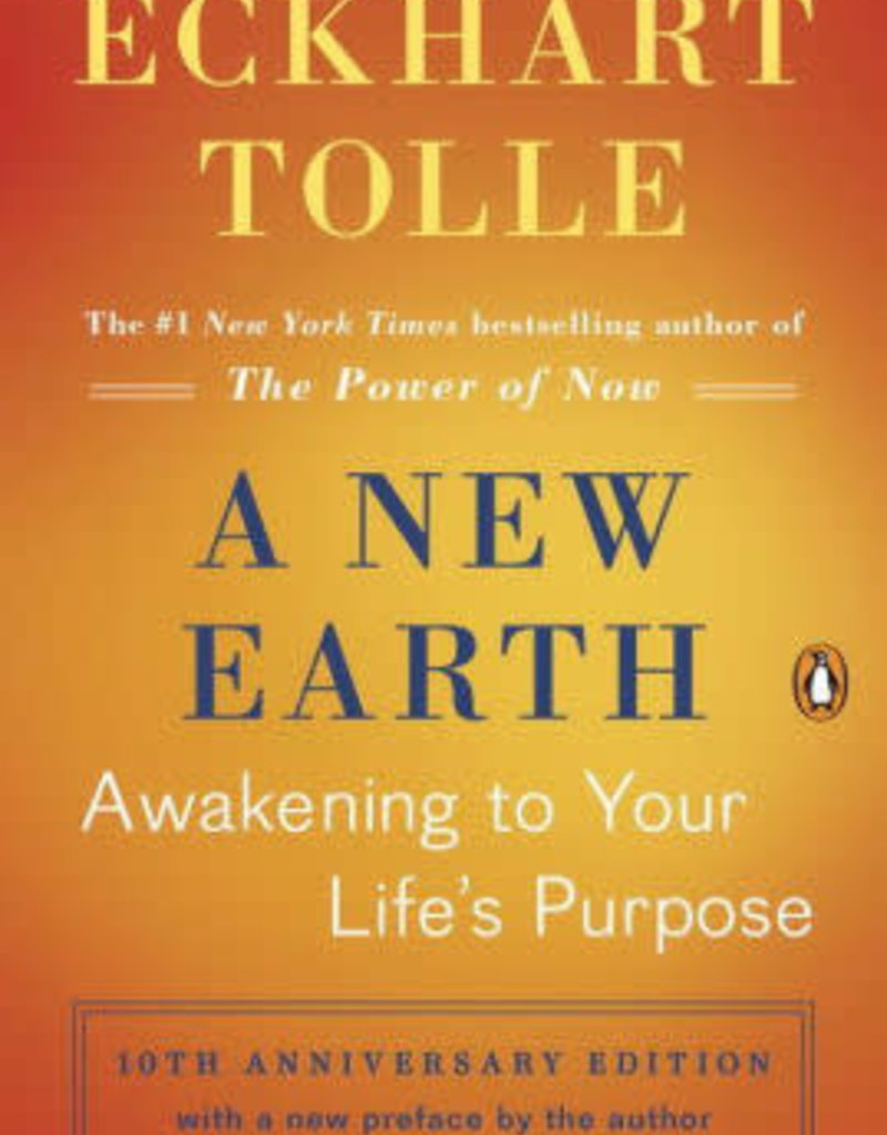 A New Earth - Awakening to Your Life's Purpose by Eckhart Tolle