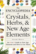 Encyclopedia of Crystals, Herbs, and New Age Elements by Adams Media