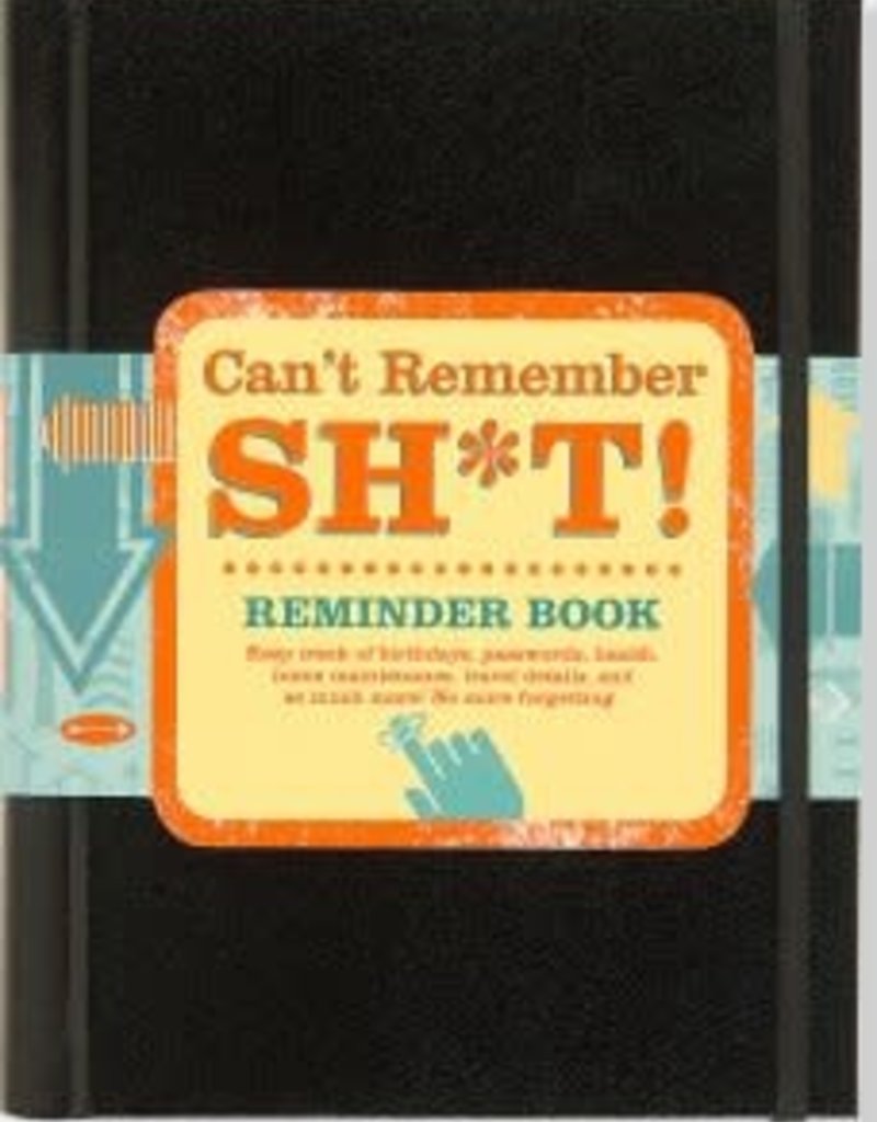 Can't Remember Sh*t Reminder Journal