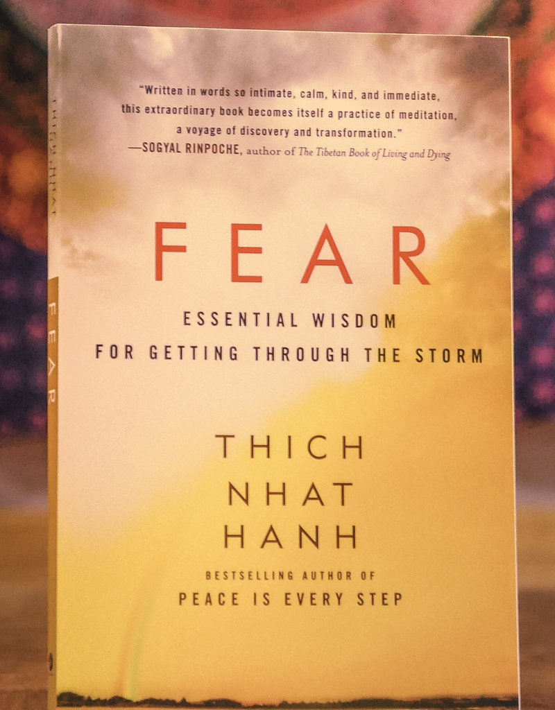 Fear - Essential Wisdom for Getting Through the Storm by Thich Nhat Hanh