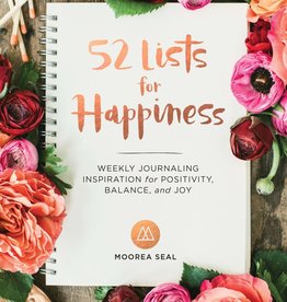 52 Lists for Happiness: Weekly Journaling Inspiration for Positivity, Balance, and Joy by Seal, Moorea