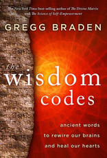 Wisdom Codes: Ancient Words to Rewire Our Brains and Heal Our Hearts by Braden, Gregg - DNR