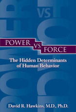 Power vs. Force by Hawkins, David R.