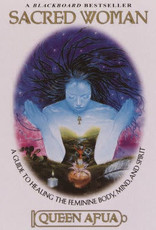 Sacred Woman: A Guide to Healing the Feminine Body, Mind, and Spirit (Revised) by Afua, Queen