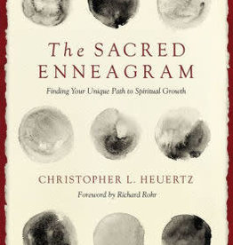 Sacred Enneagram: Finding Your Unique Path to Spiritual Growth by Heuertz, Christopher L.