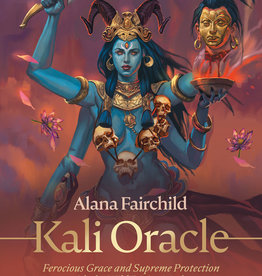 Kali Oracle: Ferocious Grace and Supreme Protection with the Wild Divine Mother by Alana Fairchild - KAL44