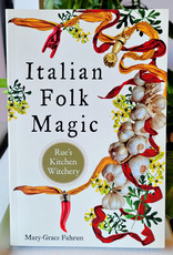 Italian Folk Magic by Fahrun, Mary-Grace