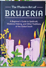 The Modern Art of Brujería by Florez, Lou