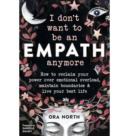 I Don't Want to Be an Empath Anymore by North, Ora