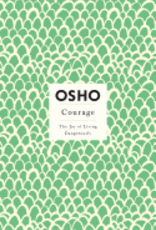 Courage: The Joy of Living Dangerously by Osho