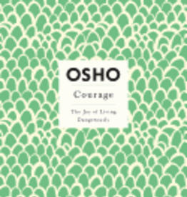 Courage: The Joy of Living Dangerously by Osho
