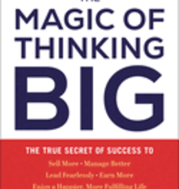 The Magic of Thinking Big by Schwartz, David J