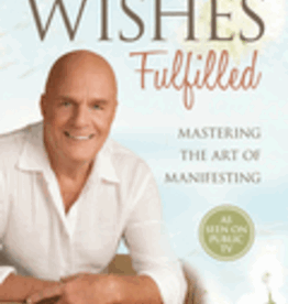 Wishes Fulfilled by Dyer, Wayne W