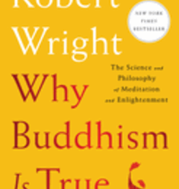 Why Buddhism Is True by Wright, Robert