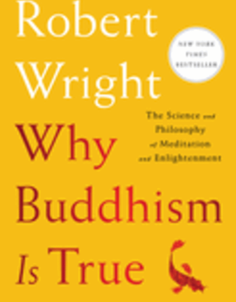 Why Buddhism Is True by Wright, Robert