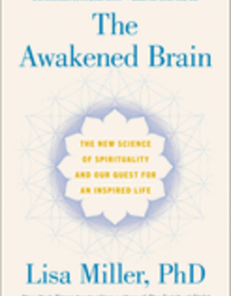 The Awakened Brain by Miller, Lisa