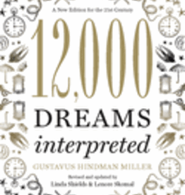 12,000 Dreams Interpreted by Shields, Linda, Miller, Gustavus Hindman, and Skomal, Lenore