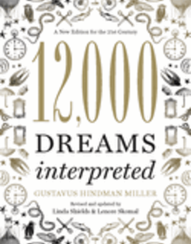 12,000 Dreams Interpreted by Shields, Linda, Miller, Gustavus Hindman, and Skomal, Lenore