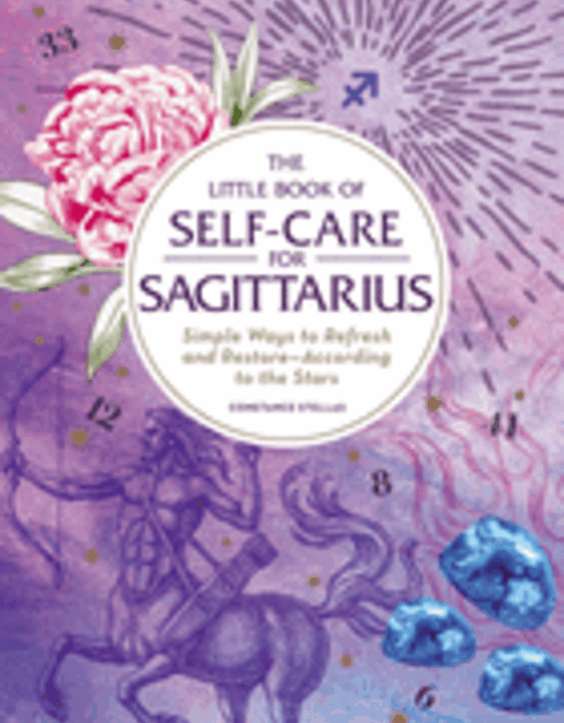The Little Book of Self-Care for Sagittarius by Stellas, Constance