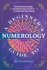 A Beginner's Guide to Numerology by Woodward, Joy