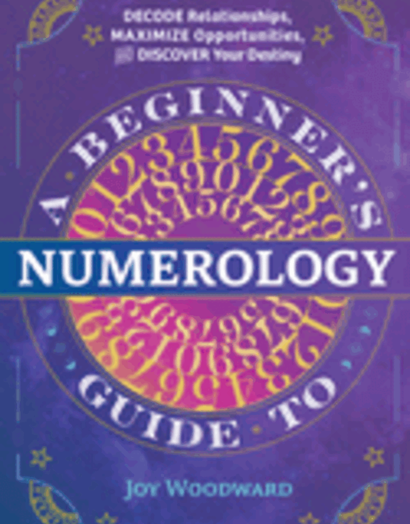 A Beginner's Guide to Numerology by Woodward, Joy