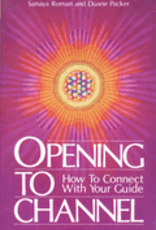 Opening to Channel by Sanaya Roman and Duane Packer