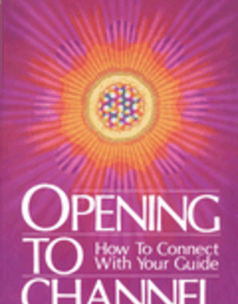 Opening to Channel by Sanaya Roman and Duane Packer