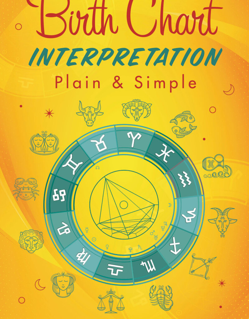 Birth Chart Interpretation Plain & Simple by Andrea Taylor
