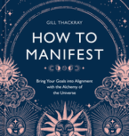 How to Manifest by Thackray, Gill