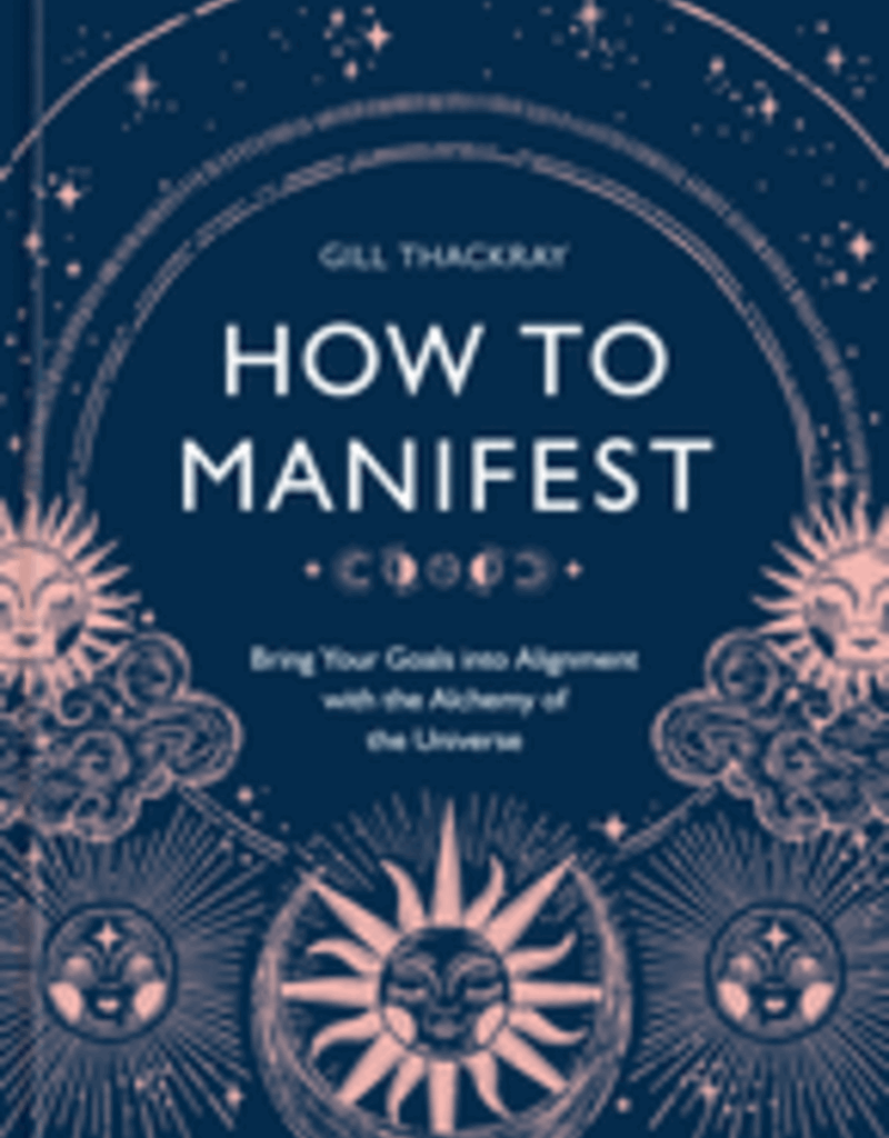 How to Manifest by Thackray, Gill