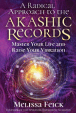A Radical Approach to the Akashic Records by Feick, Melissa