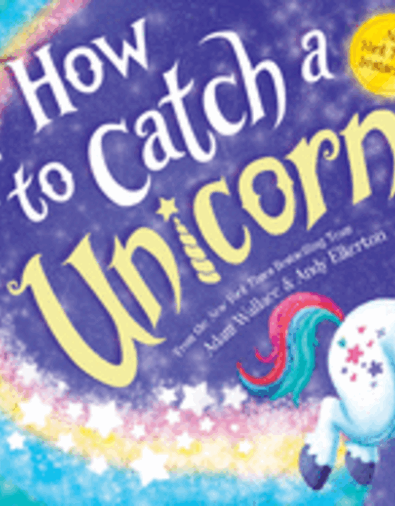 How to Catch a Unicorn Book by Adam Wallace