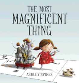 The Most Magnificent Thing by  Spires, Ashley