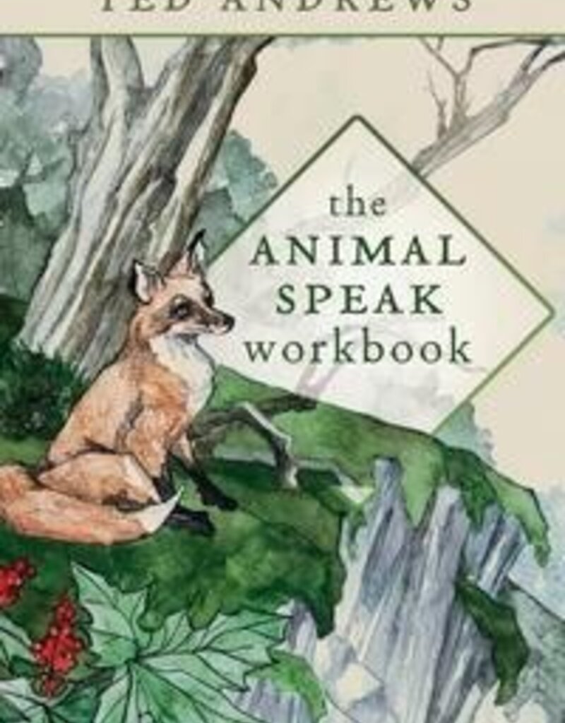 The Animal Speak Workbook by Ted Andrews
