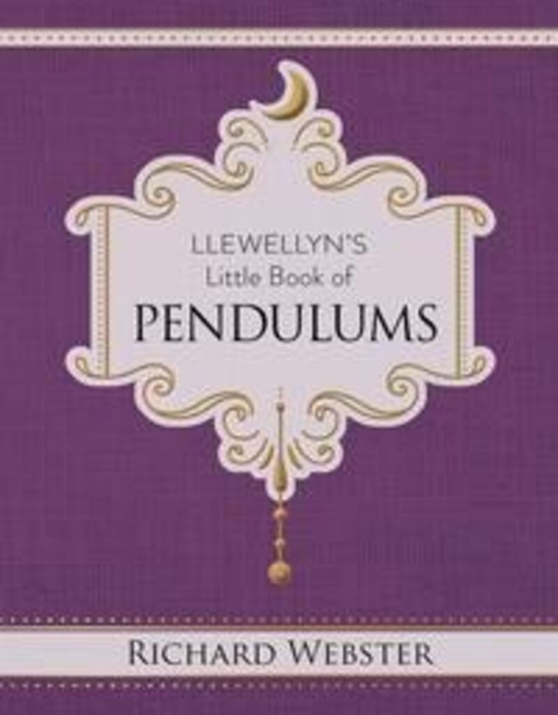 Llewellyn's Little Book of Pendulums by Richard Webster