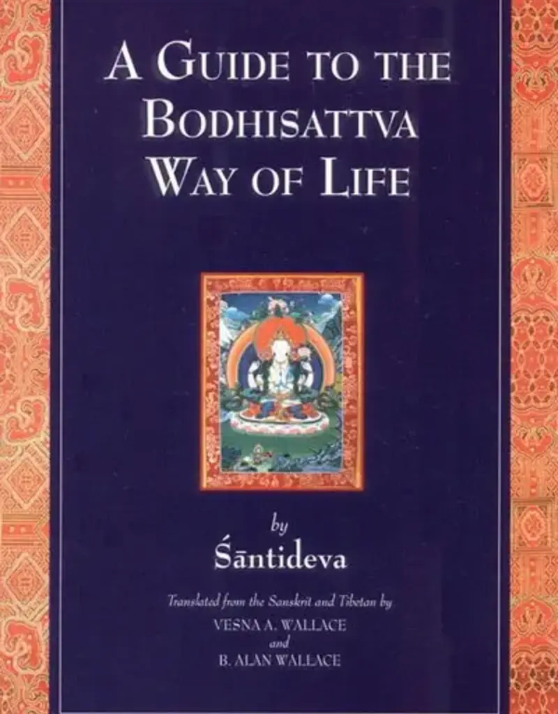 A Guide to the Bodhisattva Way of Life by Santideva