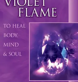 Violet Flame To Heal Body, Mind & Soul by Elizabeth Clare Prophet
