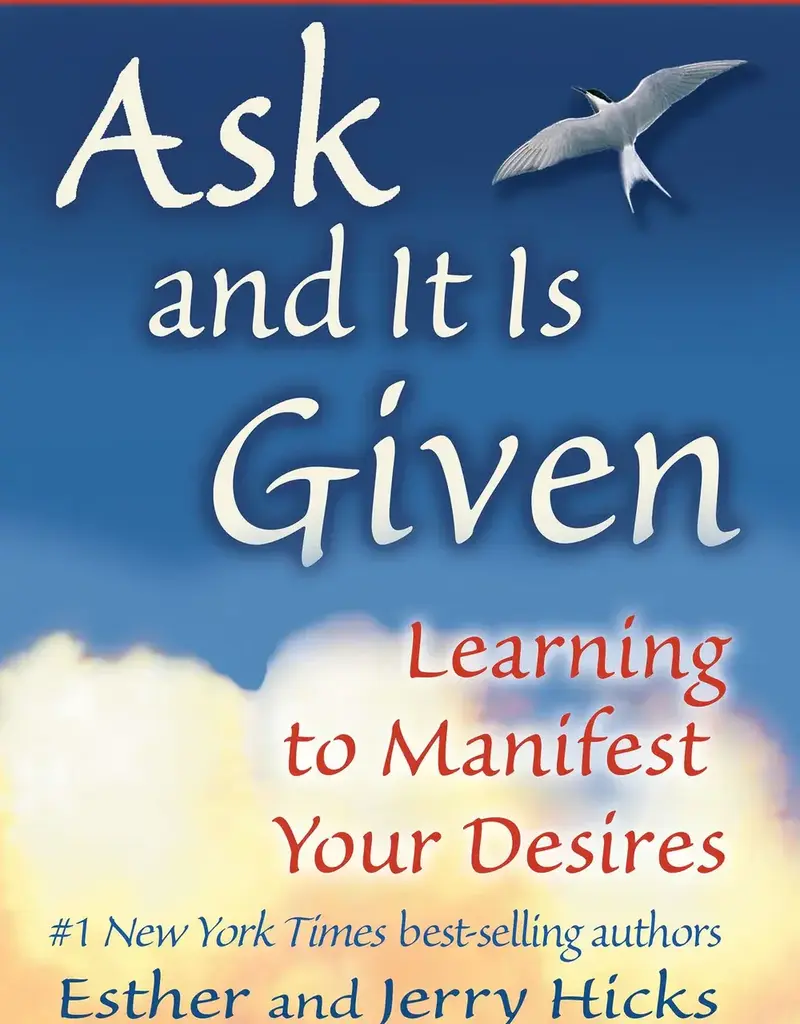 Ask and It Is Given by Esther & Jerry Hicks