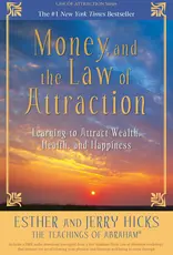 Money and The Law of Attraction - Learning to Attract Wealth, Health and Happines by Esther & Jerry Hicks