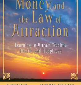 Money and The Law of Attraction - Learning to Attract Wealth, Health and Happines by Esther & Jerry Hicks