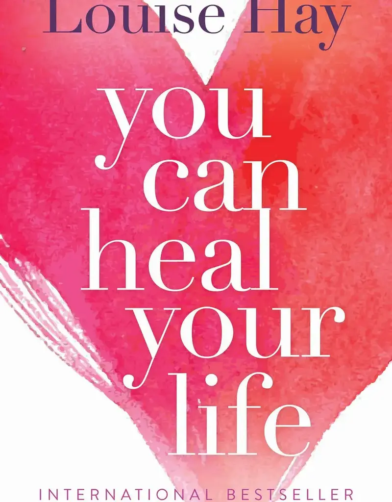 You Can Heal Your Life by Louise Hay