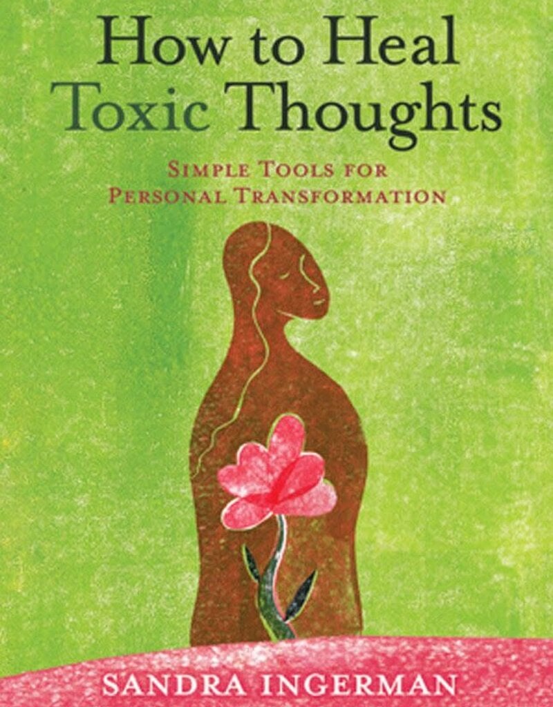 How to Heal Toxic Thoughts by Sandra Ingerman