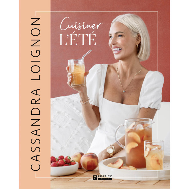 Cuisiner l'été - Cassandra Loignon