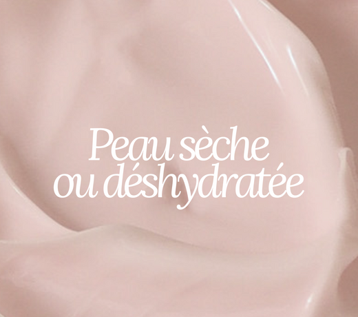 Peau sèche ou déshydratée