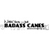 BadAss Canes