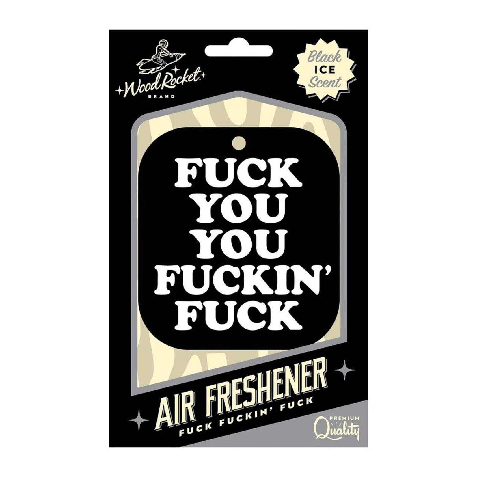 WoodRocket Fuck You You Fuckin' Fuck Black Ice Scent Air Freshener
